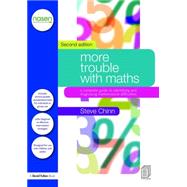 More Trouble with Maths: A Complete Manual to Identifying and Diagnosing Mathematical Difficulties 9781138187504
