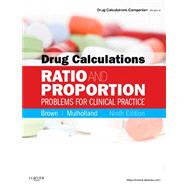 Drug Calculations: Ratio and Proportion Problems for Clinical Practice 9780323077507