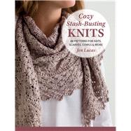 Cozy Stash-busting Knits 9781604687507