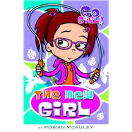 Go Girl! #9 The New Girl 9781250087508