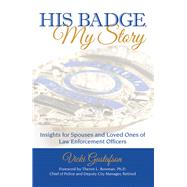 His Badge, My Story 9781973647508