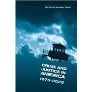 Crime and Justice: Crime and Justice in America: 1975-2025 9780226097510