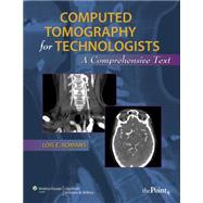 Computed Tomography for Technologists 9780781777513