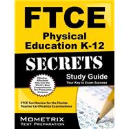 FTCE Physical Education K-12 Secrets Study Guide : FTCE Subject Test Review for the Florida Teacher Certification Examinations 9781609717513