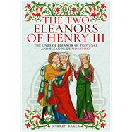 The Two Eleanors of Henry III 9781526747518