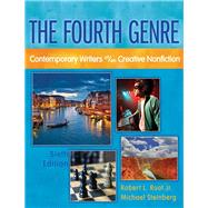 The Fourth Genre Contemporary Writers of/on Creative Nonfiction with MyWritingLab -- Access Card Package 9780133997521