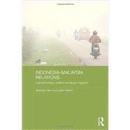 Indonesia-Malaysia Relations: Cultural Heritage, Politics and Labour Migration 9780415687522