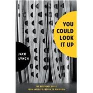 You Could Look It Up The Reference Shelf From Ancient Babylon to Wikipedia 9780802777522