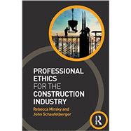 Professional Ethics for the Construction Industry 9780415677523