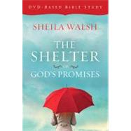The Shelter of God's Promises Dvd-based Bible Study Kit 9781401677527