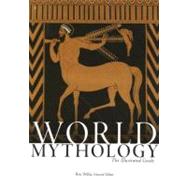 World Mythology The Illustrated Guide 9780195307528