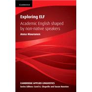 Exploring ELF: Academic English Shaped by Non-native Speakers 9780521177528