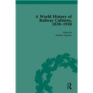 A World History of Railway Cultures, 1830-1930: Volume II 9780815377528