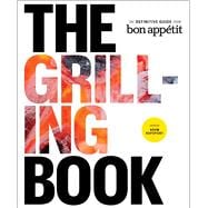 The Grilling Book The Definitive Guide from Bon Appetit 9781449427528