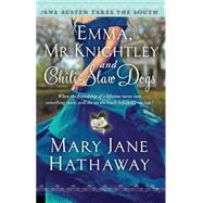 Emma, Mr. Knightley and Chili-slaw Dogs 9781476777528