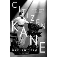 Citizen Kane A Filmmaker's Journey 9781250077530