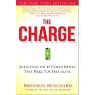 The Charge Activating the 10 Human Drives That Make You Feel Alive 9781451667530