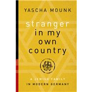 Stranger in My Own Country A Jewish Family in Modern Germany 9780374157531