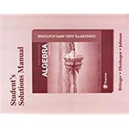 Student's Solutions Manual for Intermediate Algebra Concepts and Applications 9780134497532