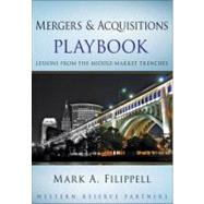 Mergers and Acquisitions Playbook : Lessons from the Middle-Market Trenches 9780470627532