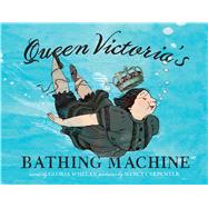 Queen Victoria's Bathing Machine 9781416927532