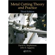 Metal Cutting Theory and Practice, Third Edition 9781466587533