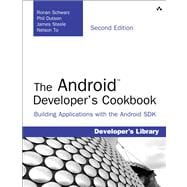 The Android Developer's Cookbook Building Applications with the Android SDK 9780321897534
