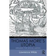 Thomas More's Utopia: Arguing for Social Justice 9781138187535