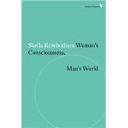 Woman's Consciousness, Man's World 9781781687536