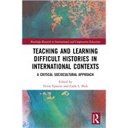 Teaching and Learning Difficult Histories in International Contexts 9780367887537