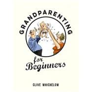 Grandparenting for Beginners 9781849537537