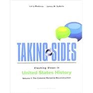Taking Sides: Clashing Views in United States History, Volume 1: The Colonial Period to Reconstruction 9781259677540