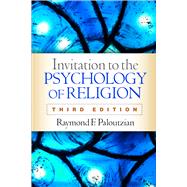 Invitation to the Psychology of Religion, Third Edition 9781462527540