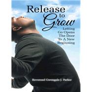 Release to Grow 9781496967541