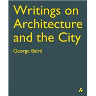 Writings on Architecture and the City 9781908967541