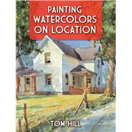 Painting Watercolors on Location 9780486837543