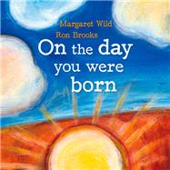 On the Day You Were Born 9781741147544