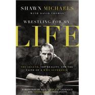 Wrestling for My Life 9780310347545