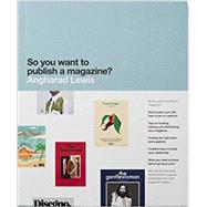 So You Want to Publish a Magazine? 9781780677545