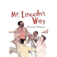 Mr. Lincoln's Way 9780399237546