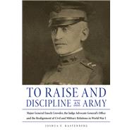 To Raise and Discipline an Army 9780875807546