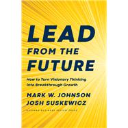 Lead from the Future 9781633697546