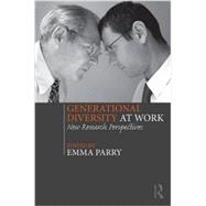 Generational Diversity at Work: New Research Perspectives 9780415817547