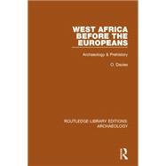 West Africa Before the Europeans: Archaeology & Prehistory 9781138817548