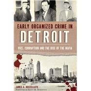 Early Organized Crime in Detroit 9781467117548