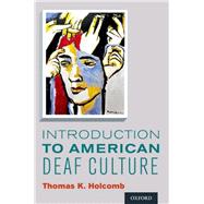 Introduction to American Deaf Culture 9780199777549