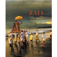 Bali: Art, Ritual, Performance 9780939117550