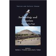 Archaeology and Tourism Touring the Past 9781845417550
