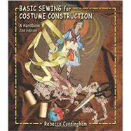 Basic Sewing for Costume Construction: A Handbook 9781577667551