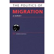 The Politics of Migration: A Survey 9781857437553